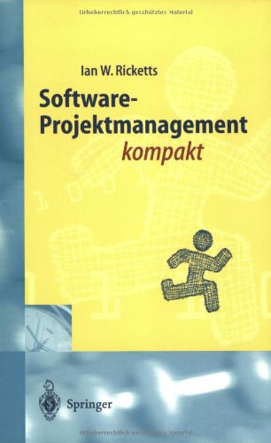 Software-Projektmanagement kompakt: Für Studium und Praxis