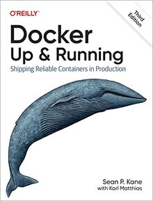 Docker: Up & Running: Shipping Reliable Containers in Production