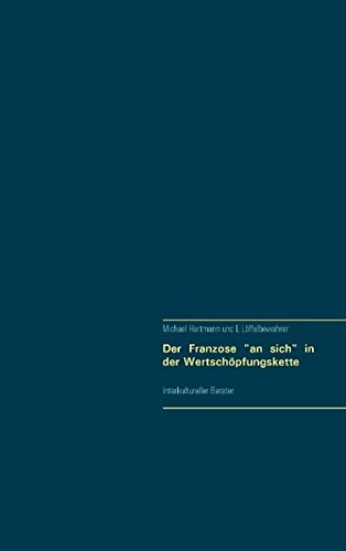 Der Franzose an sich in der Wertschöpfungskette: Interkultureller Berater (Die neuen interkulturellen Berater)