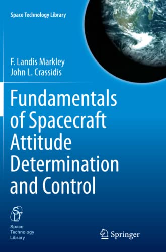 Fundamentals of Spacecraft Attitude Determination and Control (Space Technology Library, Band 33)