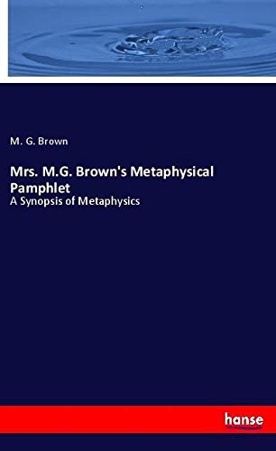 Mrs. M.G. Brown's Metaphysical Pamphlet: A Synopsis of Metaphysics