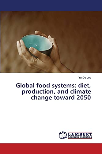 Global food systems: diet, production, and climate change toward 2050