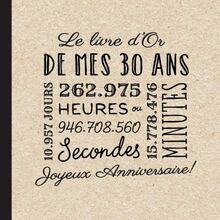 Le livre d'Or de mes 30 ans: Décoration pour la célébration du 30ème anniversaire pour homme ou femme - 30 ans - Cadeau & déco d'anniversaire - livre pour les félicitations et photos des invités