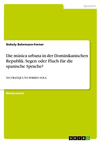 Die música urbana in der Dominikanischen Republik. Segen oder Fluch für die spanische Sprache?: NO, TRANQUI. YO PERREO SOLA