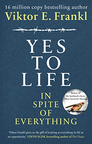 Frankl, Viktor E. Yes To Life In Spite Of Everything