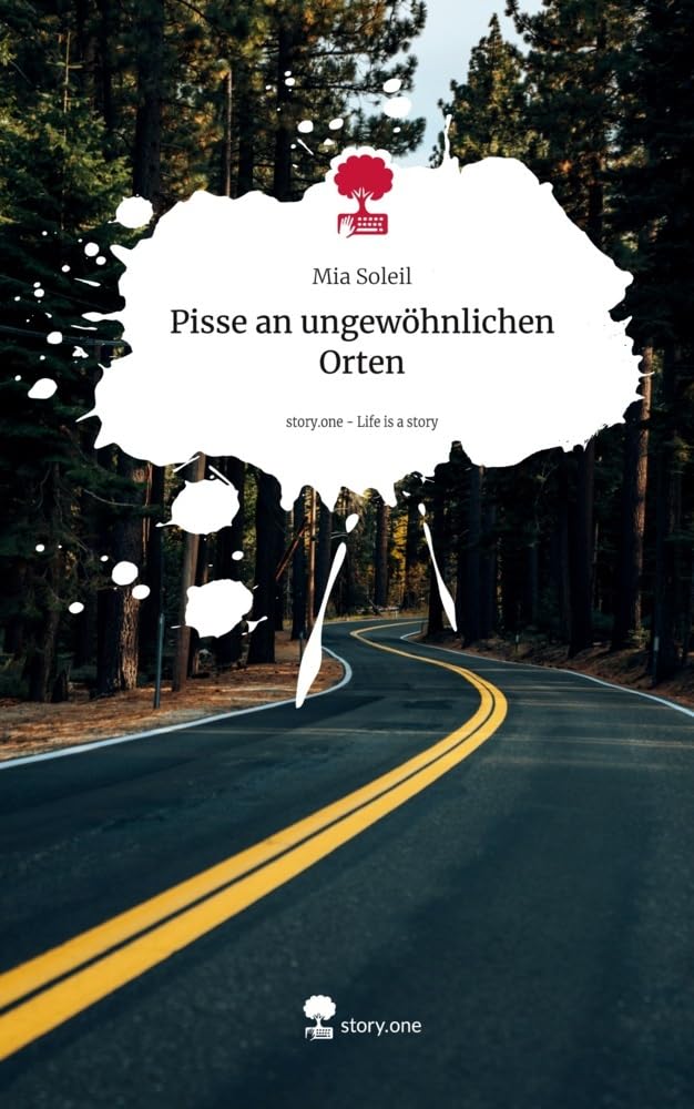 Pisse an ungewöhnlichen Orten. Life is a Story - story.one: DE