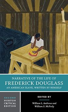 Narrative of the Life of Frederick Douglass (Norton Critical Editions)