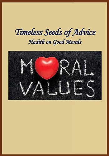 Timeless Seeds of Advice - Hadith on Good Morals