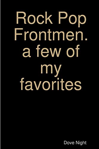 Rock Pop Frontmen. a few of my favorites