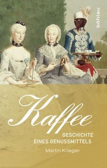 Kaffee: Geschichte eines Genussmittels