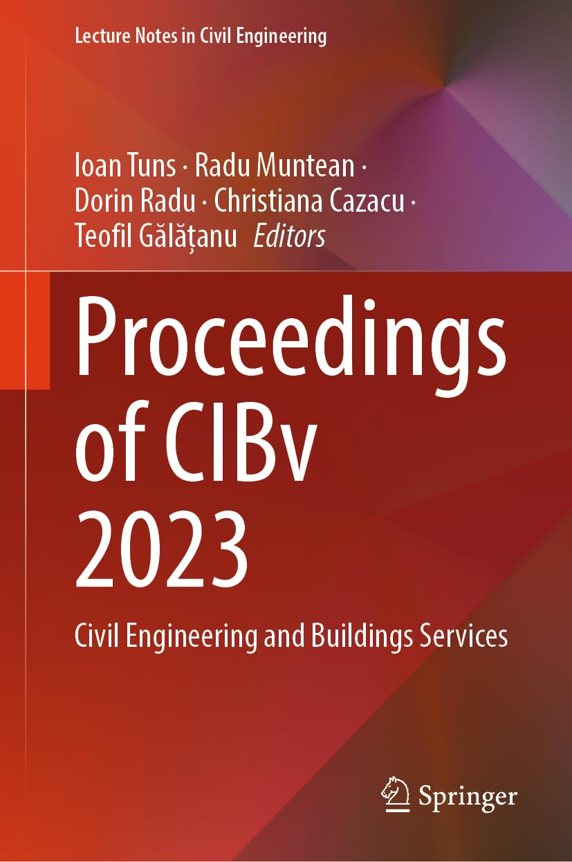 Proceedings of CIBv 2023: Civil Engineering and Buildings Services (Lecture Notes in Civil Engineering, 510, Band 510)