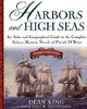 Harbors and High Seas: An Atlas and Georgraphical Guide to the Complete Aubrey-Maturin Novels of Patrick O'Brian, Third Edition: Map Book and ... the Aubrey/Maturin Novels of Patrick O'Brian
