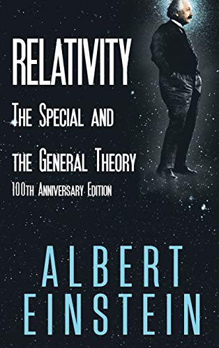 Albert Einstein Relativity, The Special And The General Theory, 100th Anniversary Edition