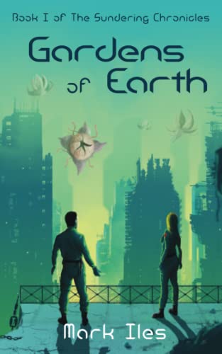 Gardens of Earth (The Sundering Chronicles, Band 1)