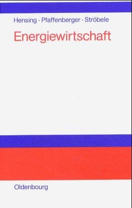 Energiewirtschaft: Einführung in Theorie und Politik