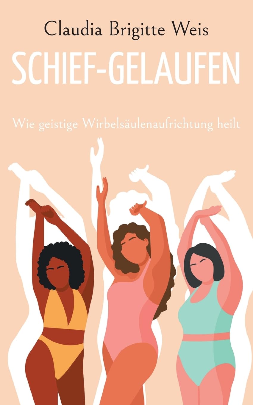 Schief-gelaufen: Wie geistige Wirbelsäulenaufrichtung heilt