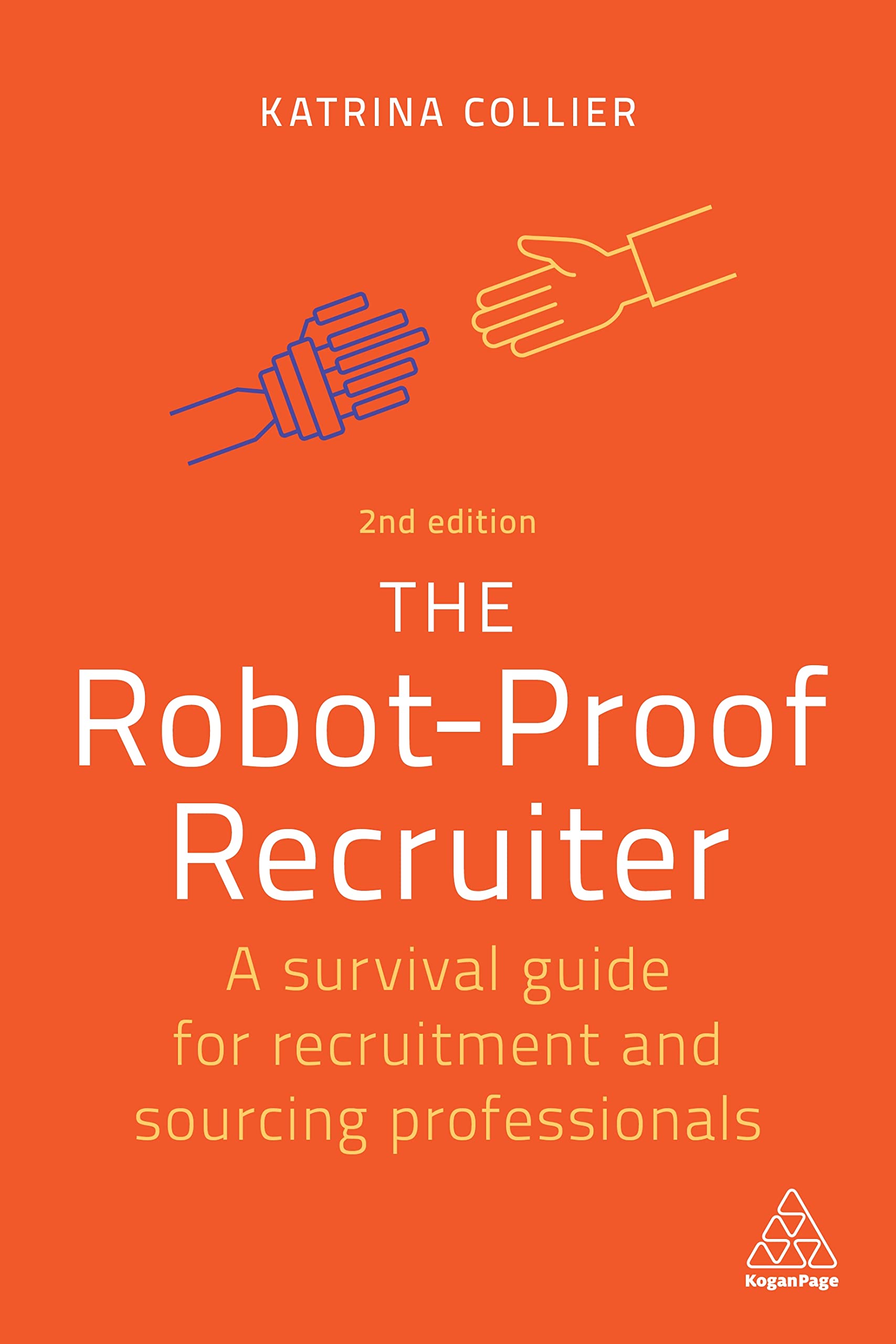 Katrina Collier The Robot-Proof Recruiter, A Survival Guide For Recruitment And Sourcing Professionals