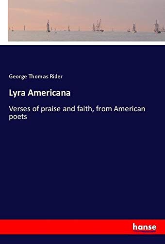 Lyra Americana: Verses of praise and faith, from American poets