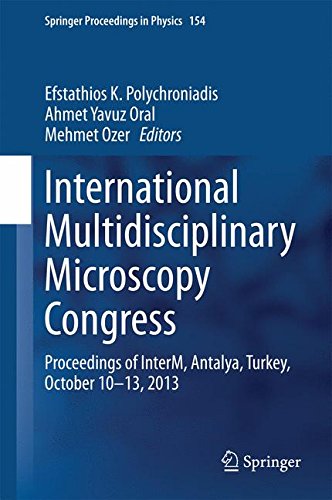 International Multidisciplinary Microscopy Congress: Proceedings of InterM, Antalya, Turkey, October 10-13, 2013 (Springer Proceedings in Physics)