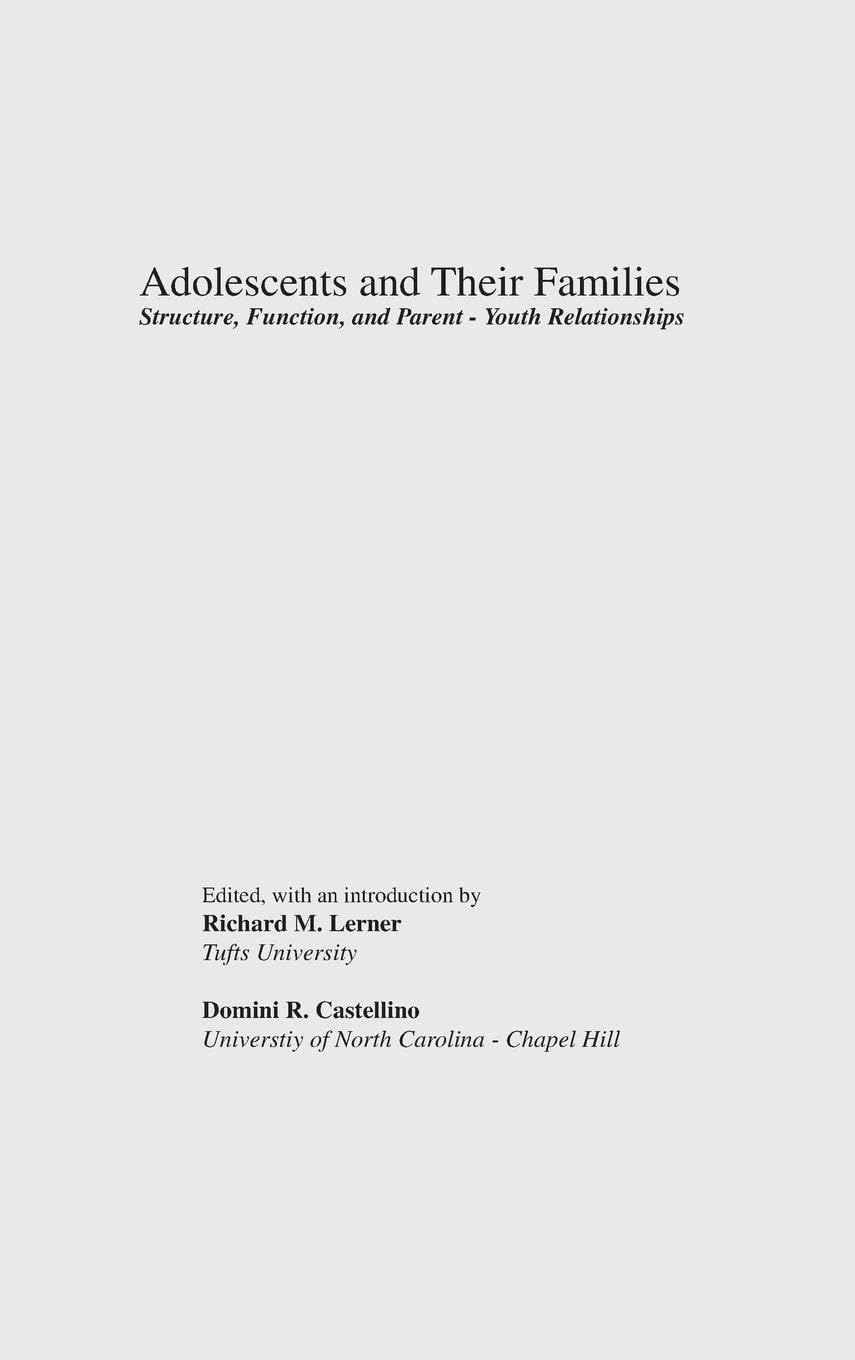 Adolescents and Their Families: Structure, Function, and Parent-Youth Relations (Adolescence (New York, N.Y.), 4., Band 4)