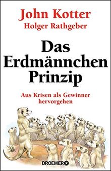 Das Erdmännchen-Prinzip: Aus Krisen als Gewinner hervorgehen