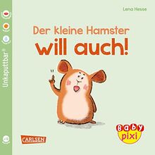 Baby Pixi (unkaputtbar) 112: Der kleine Hamster will auch: Ein Baby-Buch ab 12 Monaten (112)