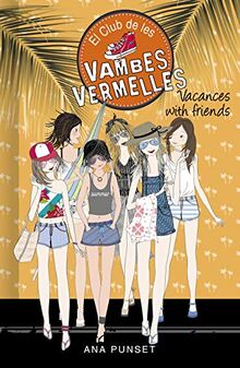 Vacances with friends (Sèrie El Club de les Vambes Vermelles 19) (Jóvenes lectores, Band 19)