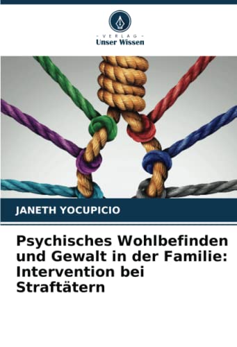 Psychisches Wohlbefinden und Gewalt in der Familie: Intervention bei Straftätern
