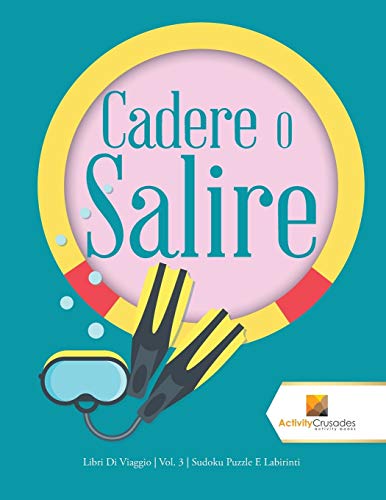 Cadere O Salire : Libri Di Viaggio | Vol. 3 | Sudoku Puzzle E Labirinti
