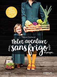 Notre aventure sans frigo : ou presque...