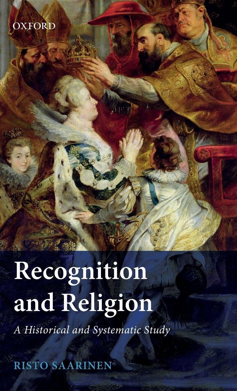 RECOGNITION & RELIGION C: A Historical and Systematic Study