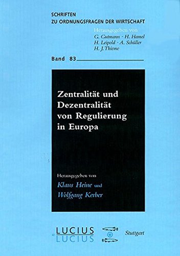 Zentralität und Dezentralität von Regulierung in Europa (Schriften zu Ordnungsfragen der Wirtschaft)
