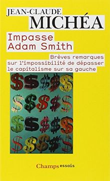 Impasse Adam Smith : brèves remarques sur l'impossibilité de dépasser le capitalisme sur sa gauche