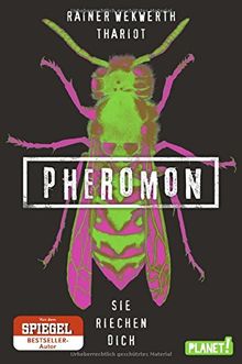 Pheromon 1: Sie riechen dich