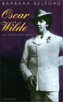 Oscar Wilde. Ein paradoxes Genie