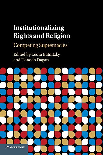 Leora Batnitzky Institutionalizing Rights And Religion, Competing Supremacies