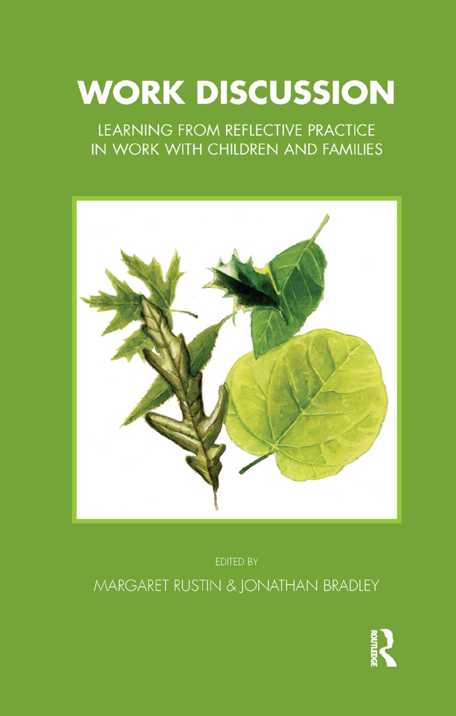 Work Discussion: Learning from Reflective Practice in Work with Children and Families (Tavistock Clinic)