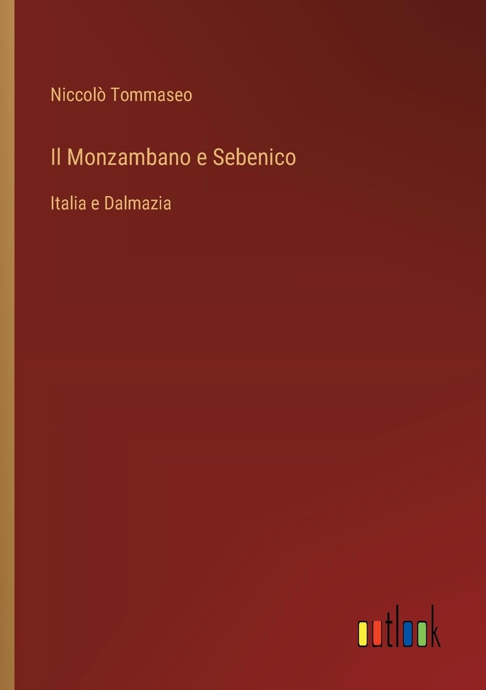 Il Monzambano e Sebenico: Italia e Dalmazia