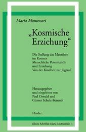 "Kosmische Erziehung" (Schriften Montessori)