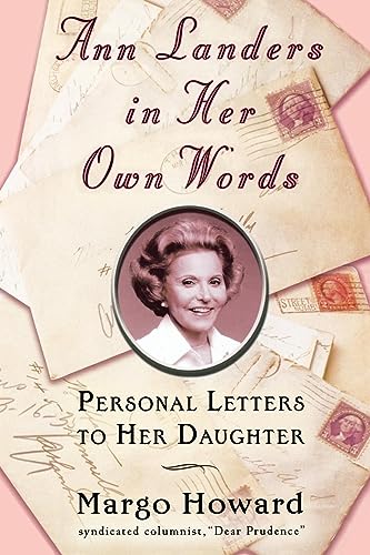 Ann Landers in Her Own Words: Personal Letters to Her Daughter