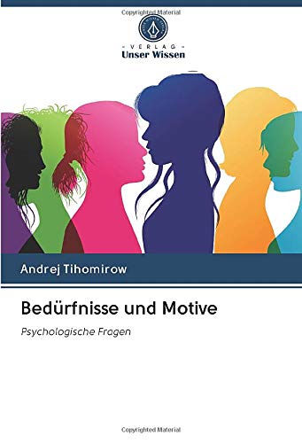 Bedürfnisse und Motive: Psychologische Fragen