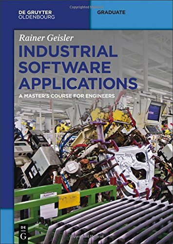 Industrial Software Applications: A Master's Course for Engineers (De Gruyter Textbook)