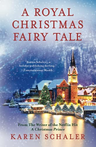 A Royal Christmas Fairy Tale: A Heartfelt Christmas Romance from Writer of Netflix's A Christmas Prince