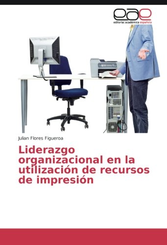 Liderazgo organizacional en la utilización de recursos de impresión