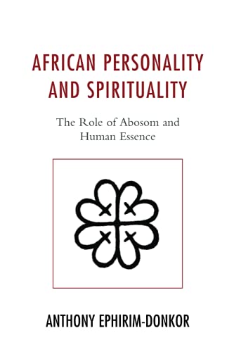 African Personality and Spirituality: The Role of Abosom and Human Essence