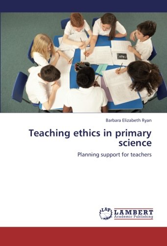 Teaching ethics in primary science: Planning support for teachers