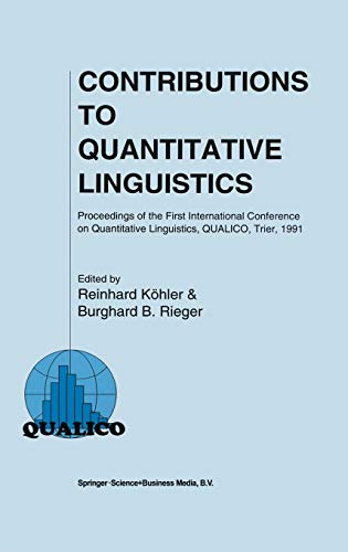 Contributions to Quantitative Linguistics: Proceedings of the First International Conference on Quantitative Linguistics, QUALICO, Trier, 1991
