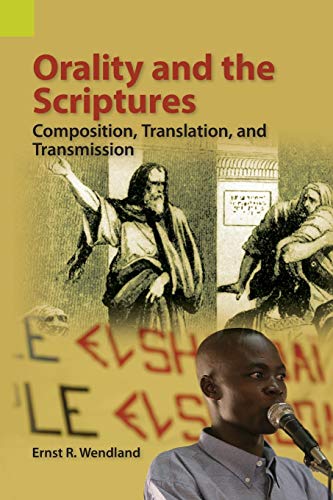 Orality and the Scriptures: Composition, Translation, and Transmission