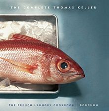 The Complete Keller: The French Laundry Cookbook / Bouchon (Thomas Keller Library)