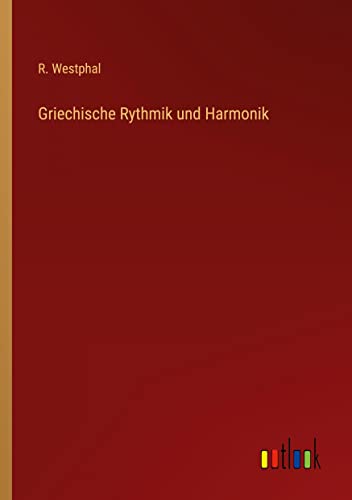 Griechische Rythmik und Harmonik